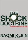 The Shock Doctrine: the Rise of Disaster Capitalism by Naomi Klein