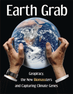 Cover of Earth Grab: Geopiracy, the New Biomassters, and Capturing Climate Genes